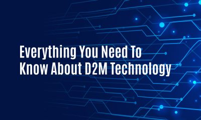 Everything You Need To Know About D2M Technology
