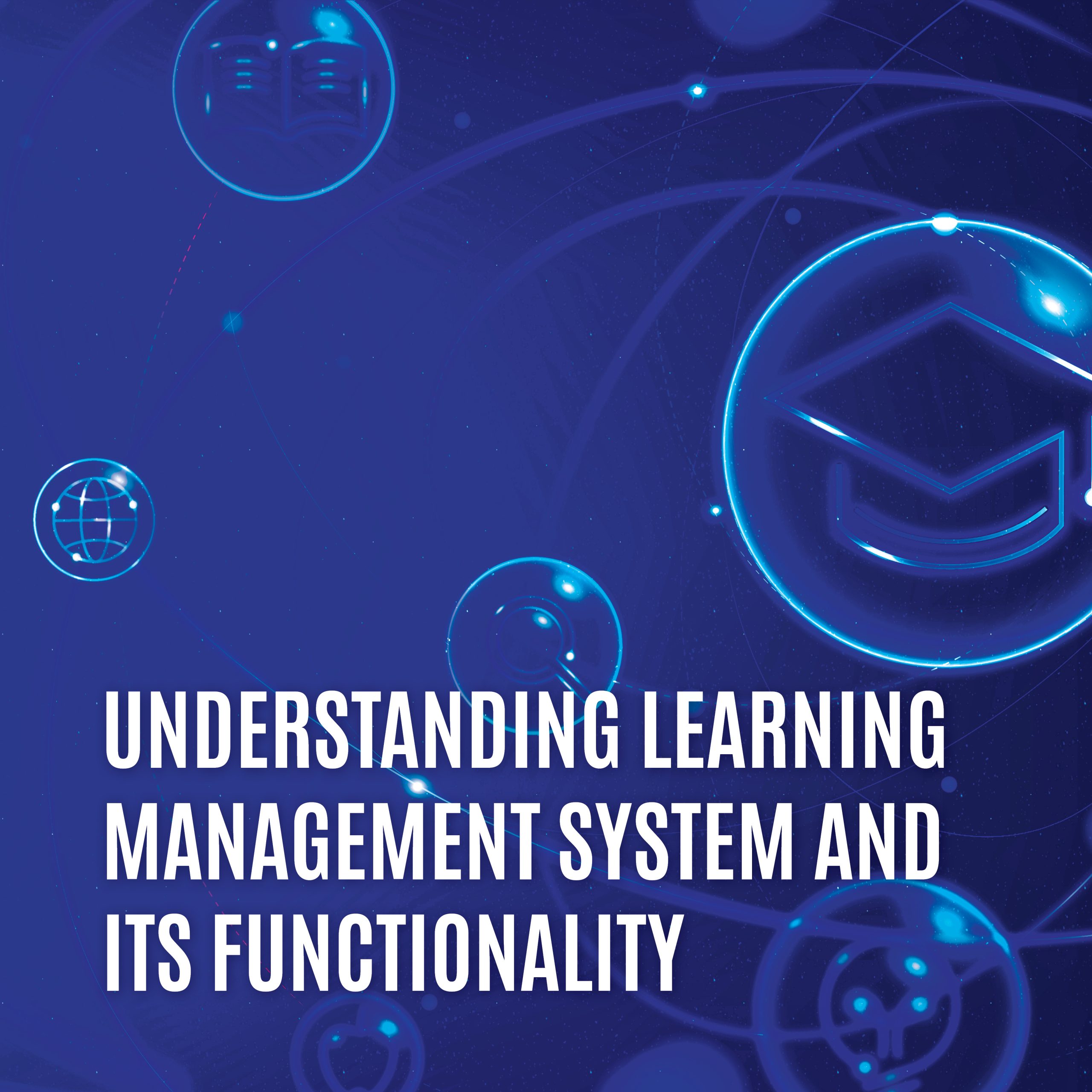 Understanding Learning Management System And Its Functionality