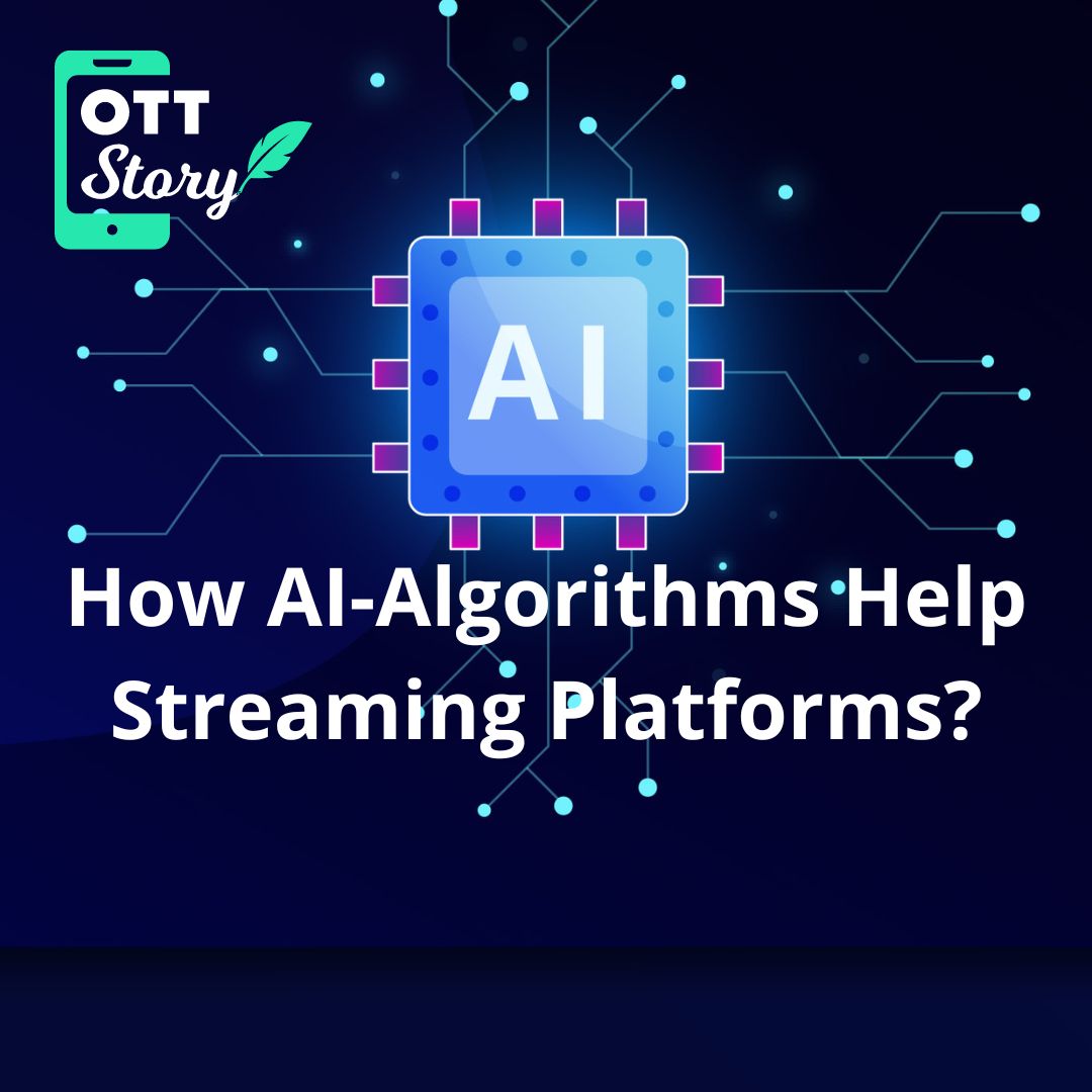 How AI-Algorithms Help Streaming Platforms