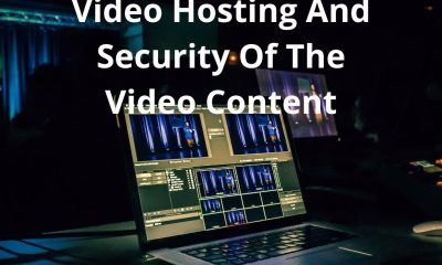 Video Hosting And Security Of The Video Content